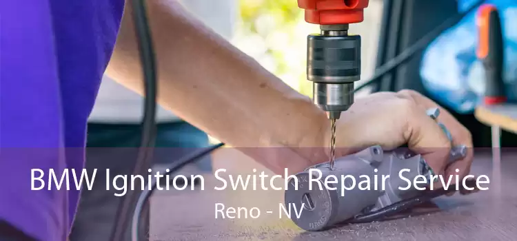 BMW Ignition Switch Repair Service Reno - NV