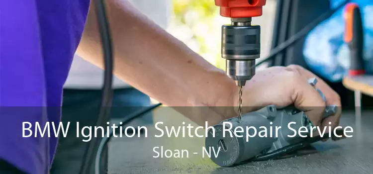BMW Ignition Switch Repair Service Sloan - NV