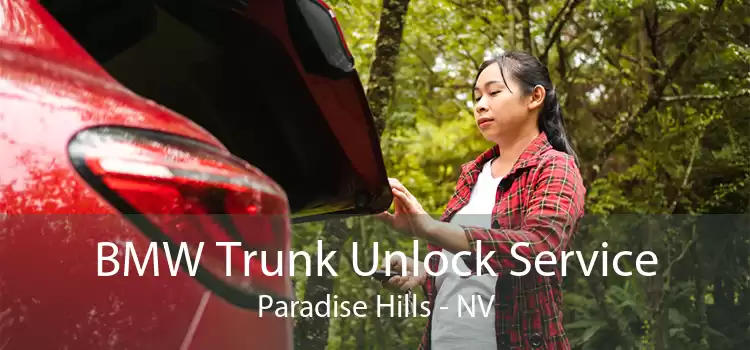 BMW Trunk Unlock Service Paradise Hills - NV