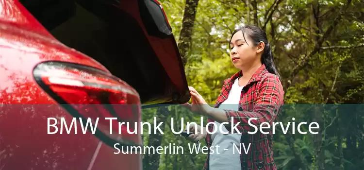 BMW Trunk Unlock Service Summerlin West - NV