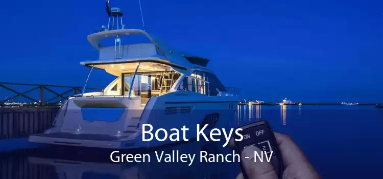 Boat Keys Green Valley Ranch - NV