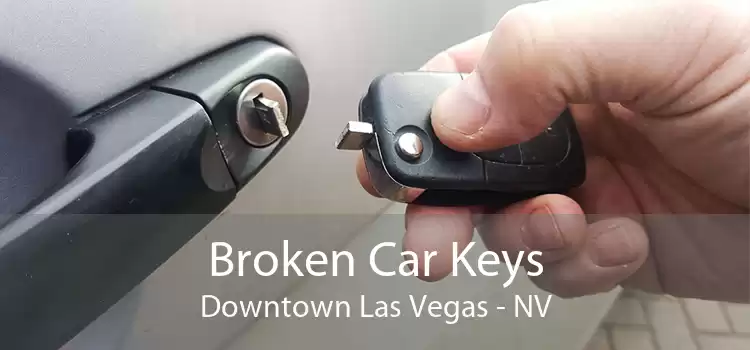 Broken Car Keys Downtown Las Vegas - NV