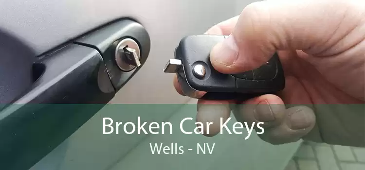 Broken Car Keys Wells - NV