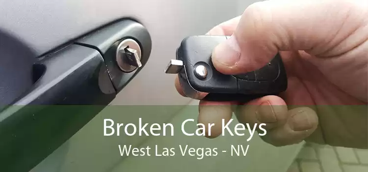 Broken Car Keys West Las Vegas - NV
