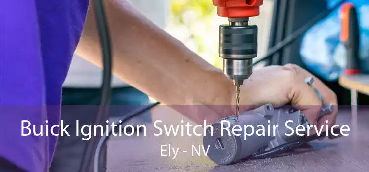 Buick Ignition Switch Repair Service Ely - NV