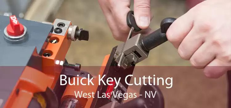 Buick Key Cutting West Las Vegas - NV