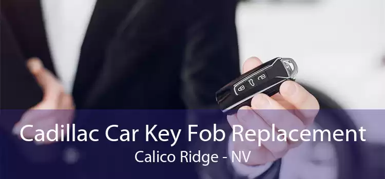 Cadillac Car Key Fob Replacement Calico Ridge - NV