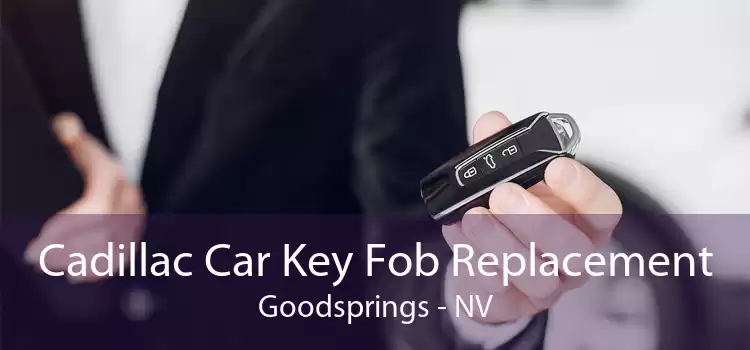 Cadillac Car Key Fob Replacement Goodsprings - NV