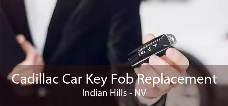 Cadillac Car Key Fob Replacement Indian Hills - NV