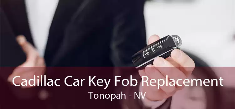 Cadillac Car Key Fob Replacement Tonopah - NV