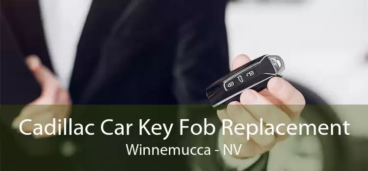 Cadillac Car Key Fob Replacement Winnemucca - NV