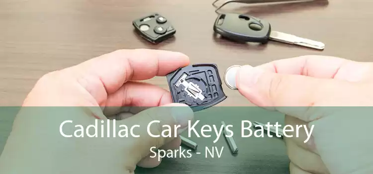 Cadillac Car Keys Battery Sparks - NV