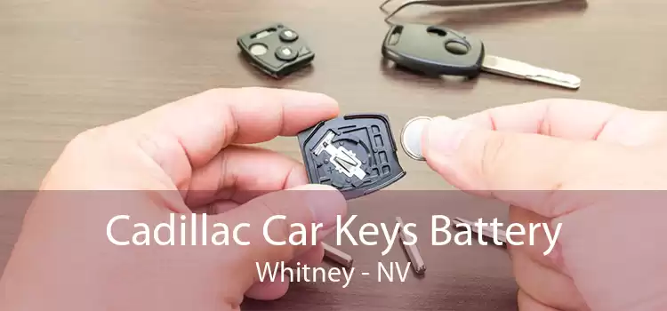 Cadillac Car Keys Battery Whitney - NV