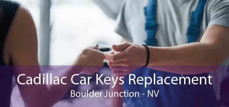 Cadillac Car Keys Replacement Boulder Junction - NV