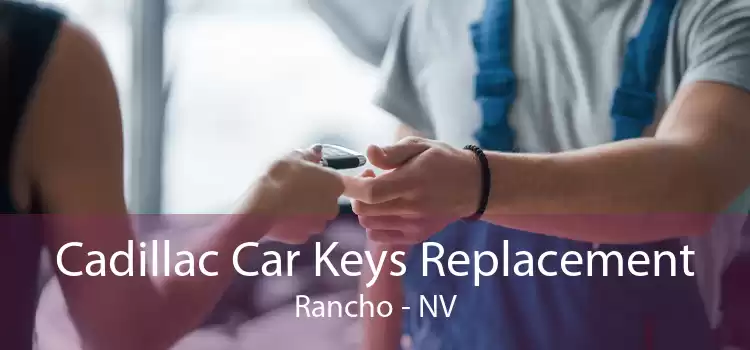 Cadillac Car Keys Replacement Rancho - NV