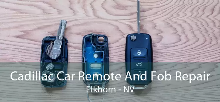 Cadillac Car Remote And Fob Repair Elkhorn - NV
