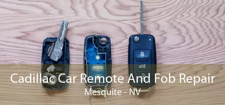Cadillac Car Remote And Fob Repair Mesquite - NV