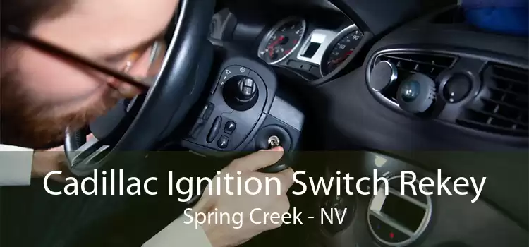 Cadillac Ignition Switch Rekey Spring Creek - NV