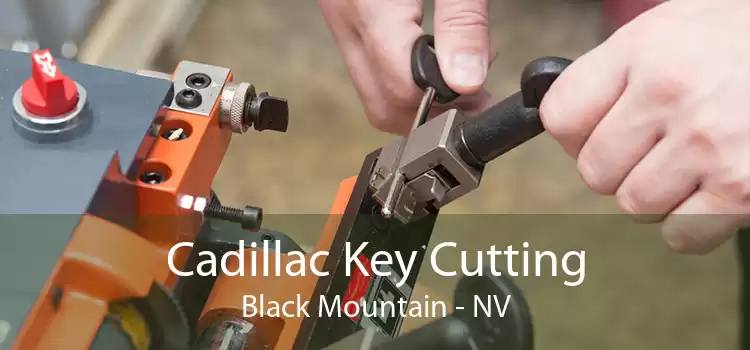 Cadillac Key Cutting Black Mountain - NV
