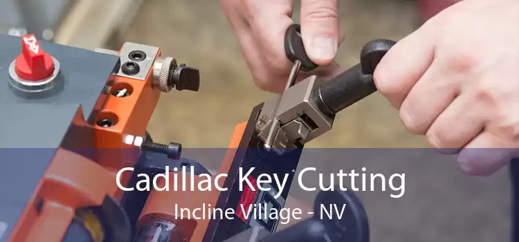 Cadillac Key Cutting Incline Village - NV