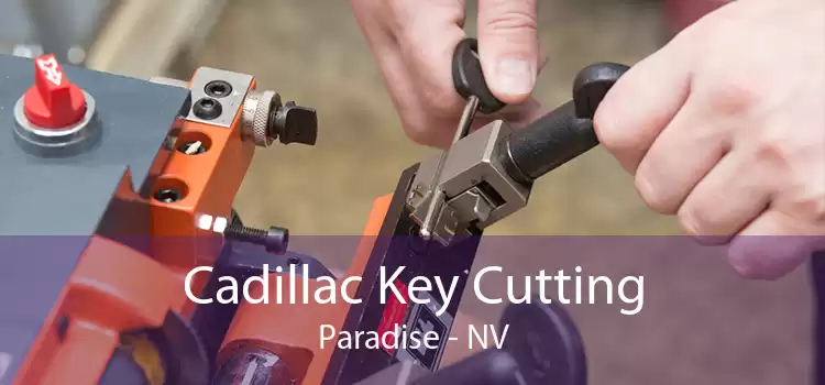 Cadillac Key Cutting Paradise - NV
