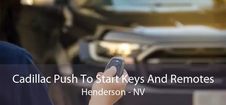 Cadillac Push To Start Keys And Remotes Henderson - NV