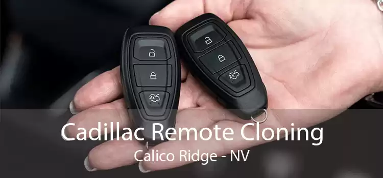 Cadillac Remote Cloning Calico Ridge - NV