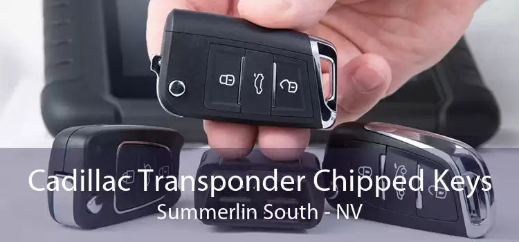Cadillac Transponder Chipped Keys Summerlin South - NV
