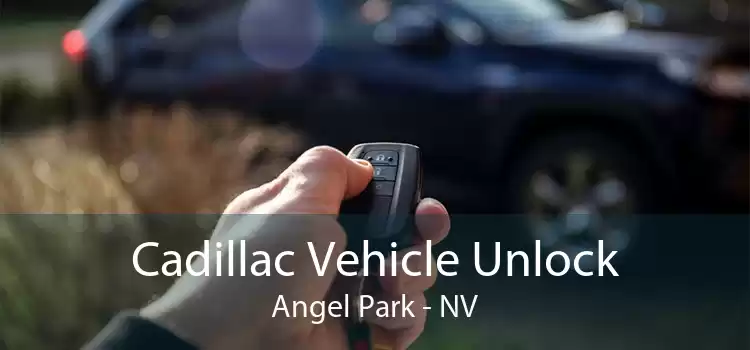 Cadillac Vehicle Unlock Angel Park - NV