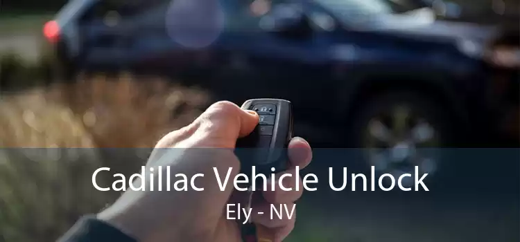 Cadillac Vehicle Unlock Ely - NV