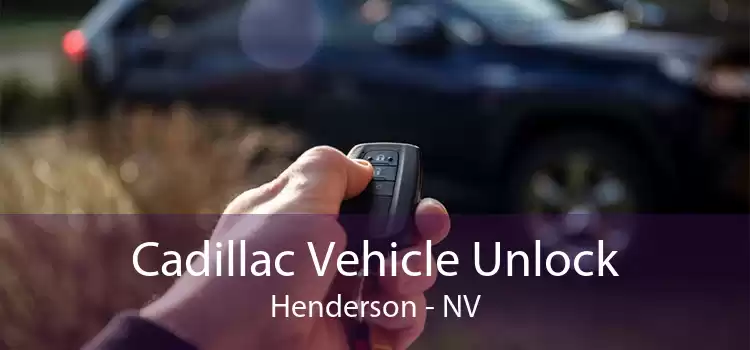 Cadillac Vehicle Unlock Henderson - NV