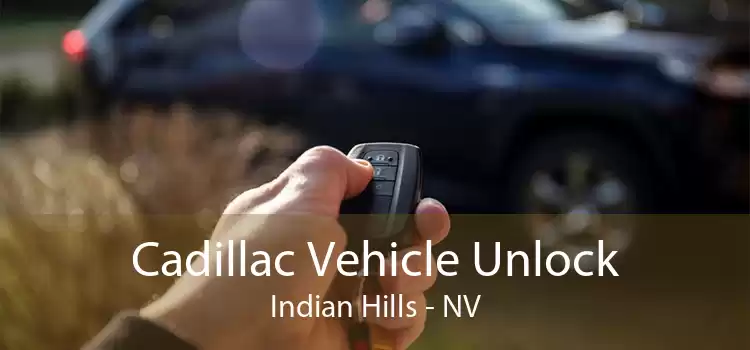 Cadillac Vehicle Unlock Indian Hills - NV