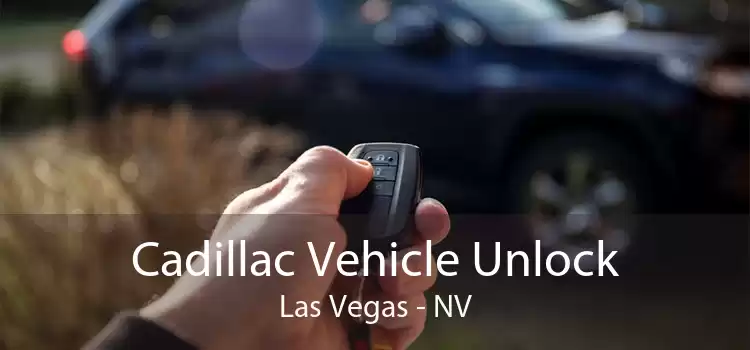 Cadillac Vehicle Unlock Las Vegas - NV
