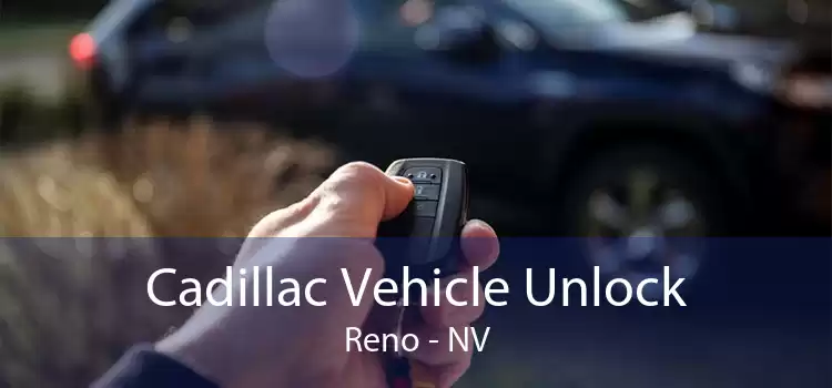 Cadillac Vehicle Unlock Reno - NV