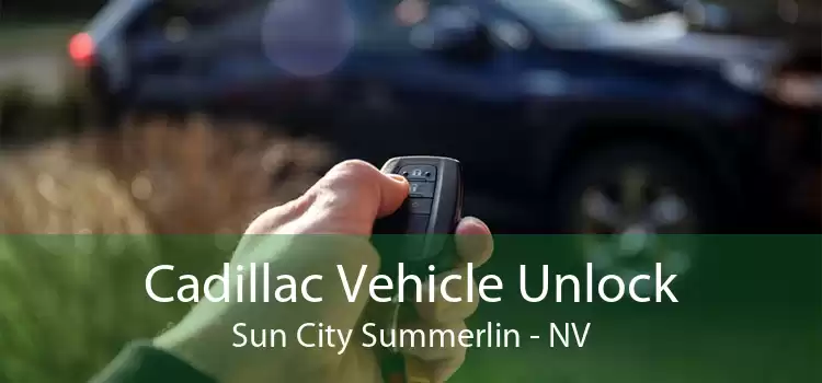 Cadillac Vehicle Unlock Sun City Summerlin - NV