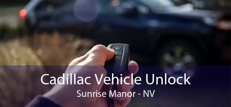 Cadillac Vehicle Unlock Sunrise Manor - NV
