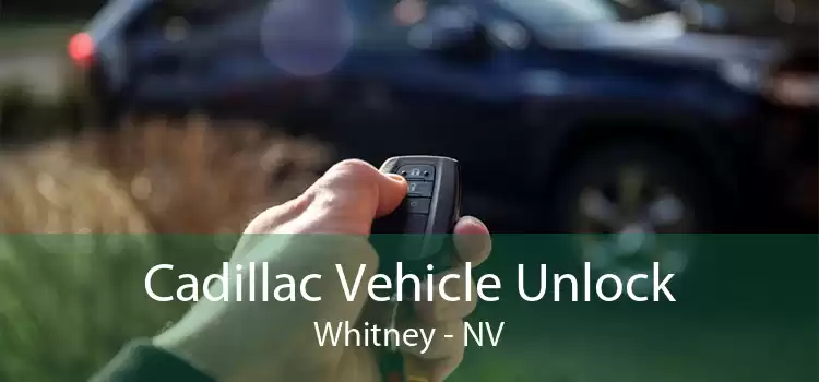Cadillac Vehicle Unlock Whitney - NV