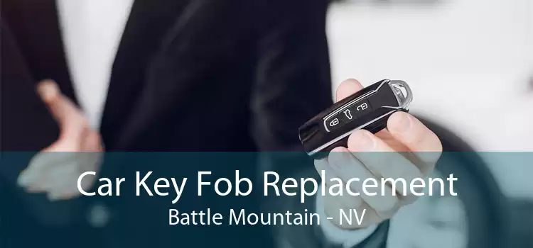 Car Key Fob Replacement Battle Mountain - NV