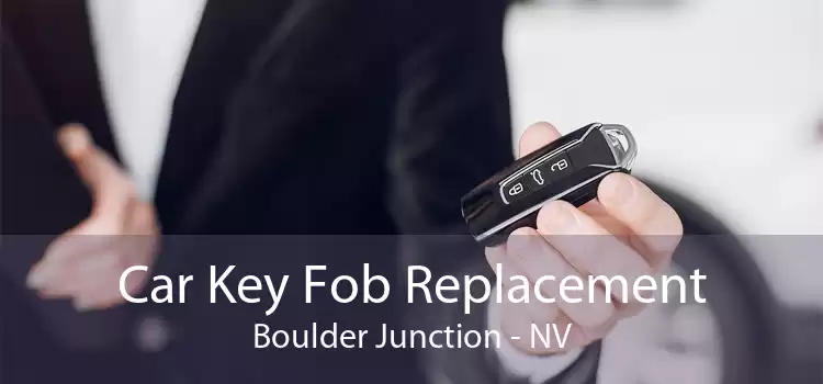 Car Key Fob Replacement Boulder Junction - NV