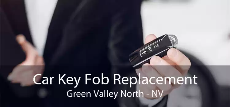 Car Key Fob Replacement Green Valley North - NV