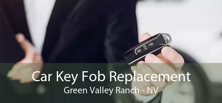 Car Key Fob Replacement Green Valley Ranch - NV