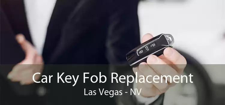 Car Key Fob Replacement Las Vegas - NV