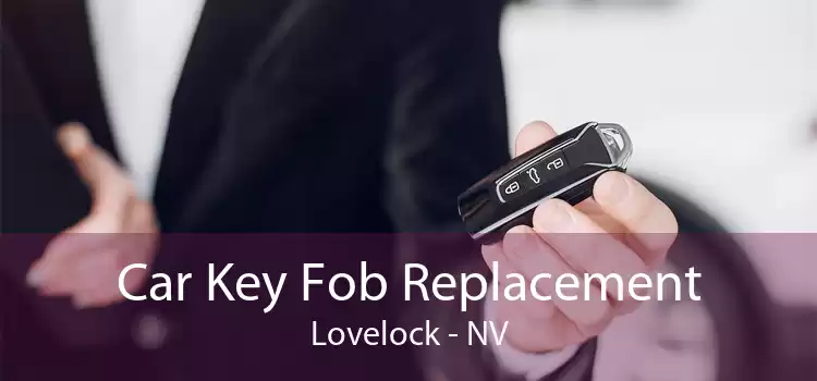 Car Key Fob Replacement Lovelock - NV