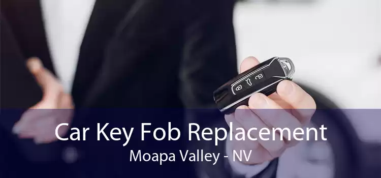 Car Key Fob Replacement Moapa Valley - NV