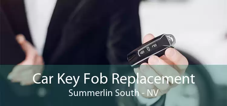 Car Key Fob Replacement Summerlin South - NV