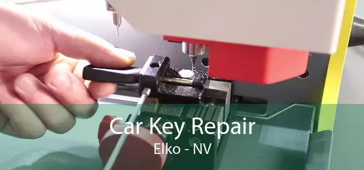 Car Key Repair Elko - NV