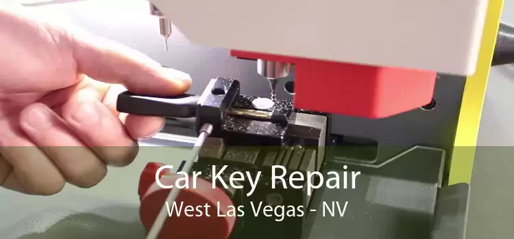 Car Key Repair West Las Vegas - NV