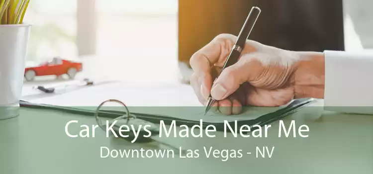 Car Keys Made Near Me Downtown Las Vegas - NV