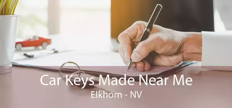 Car Keys Made Near Me Elkhorn - NV