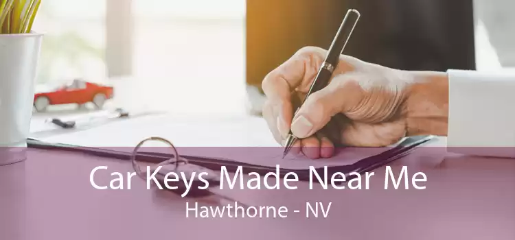 Car Keys Made Near Me Hawthorne - NV